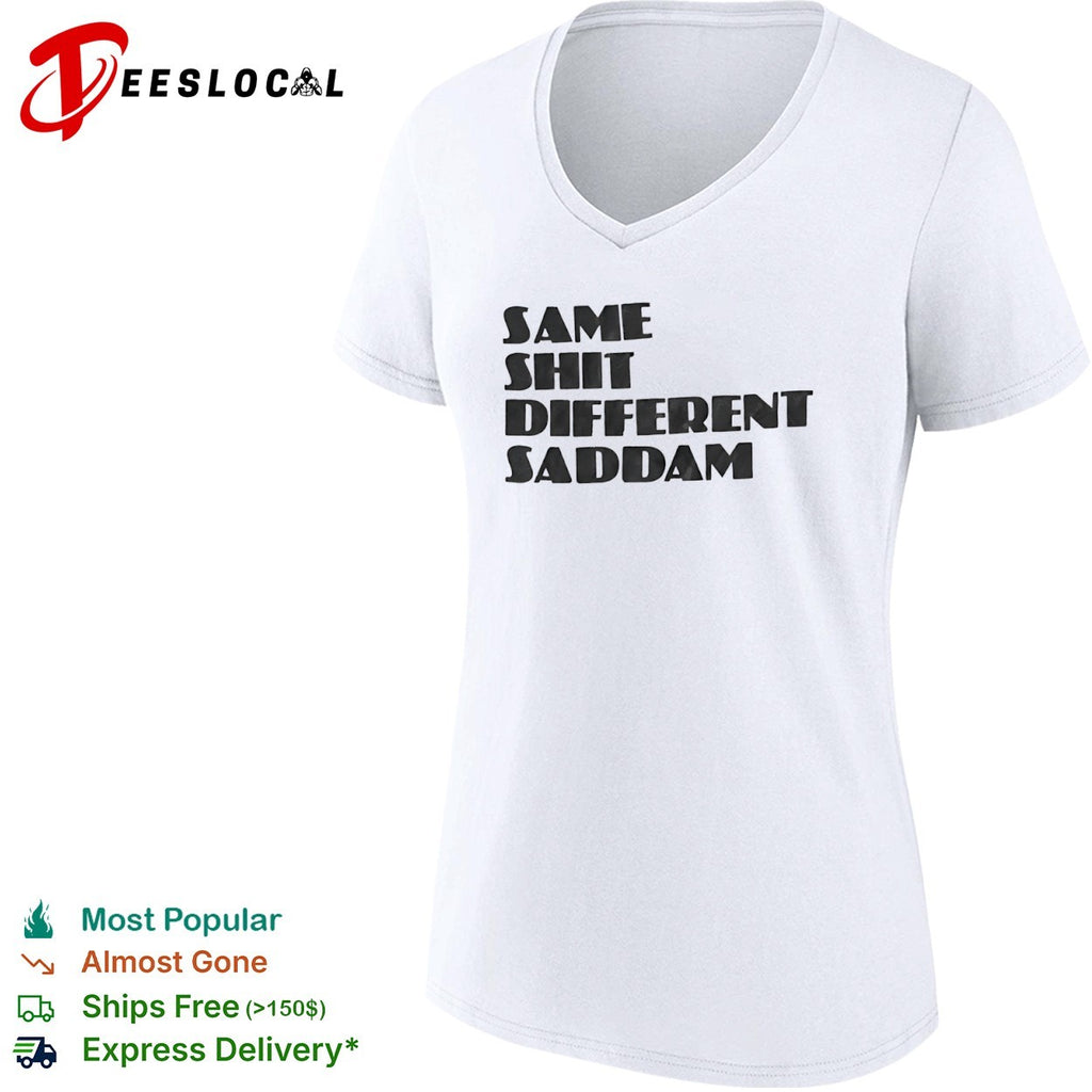 Same Shit Different Saddam Shirt