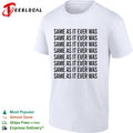 Same as it ever was repeated eight times bold black lettering pattern graphic shirt
