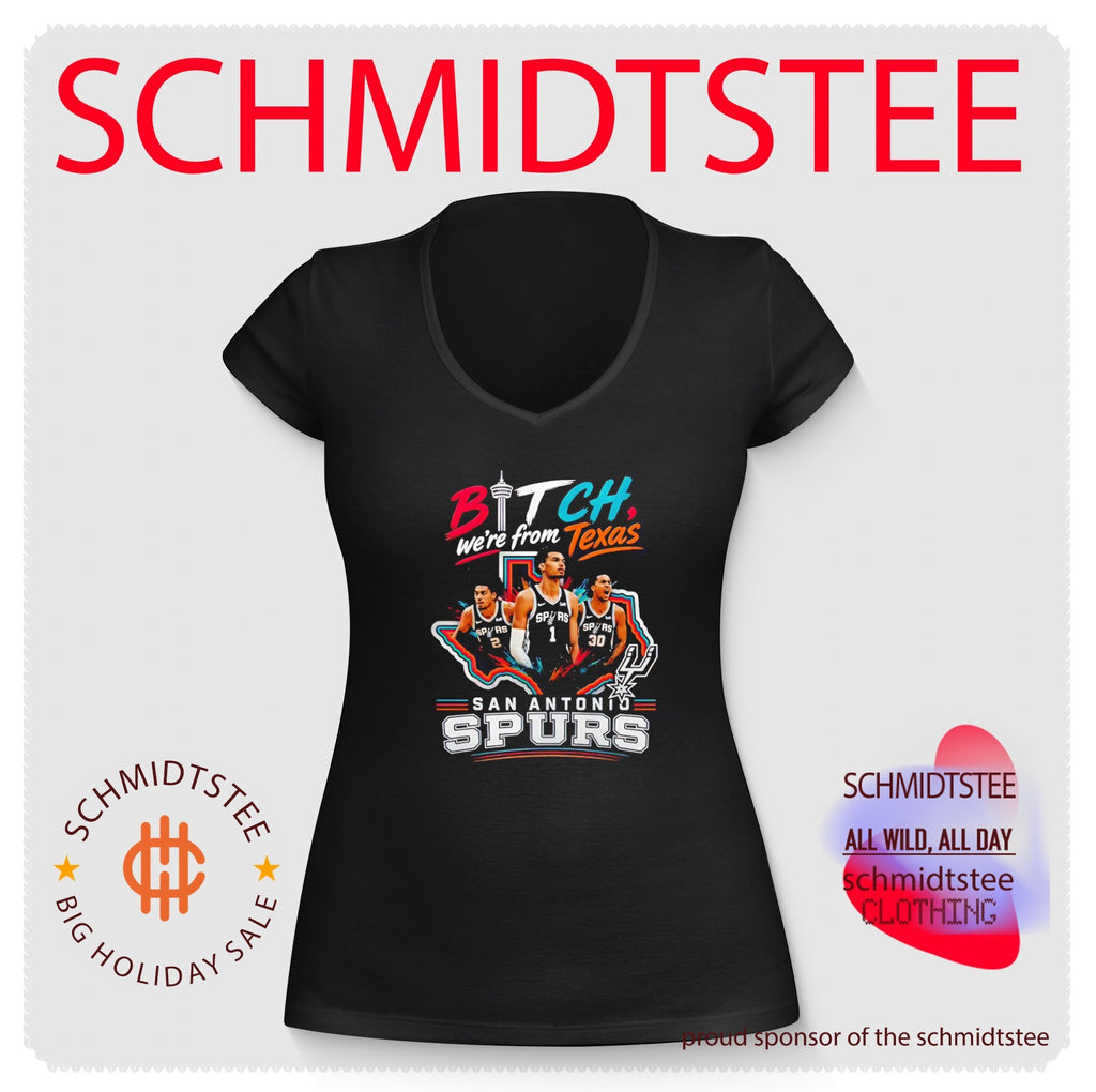 San Antonio Spurs Bitch We’re from Texas shirt