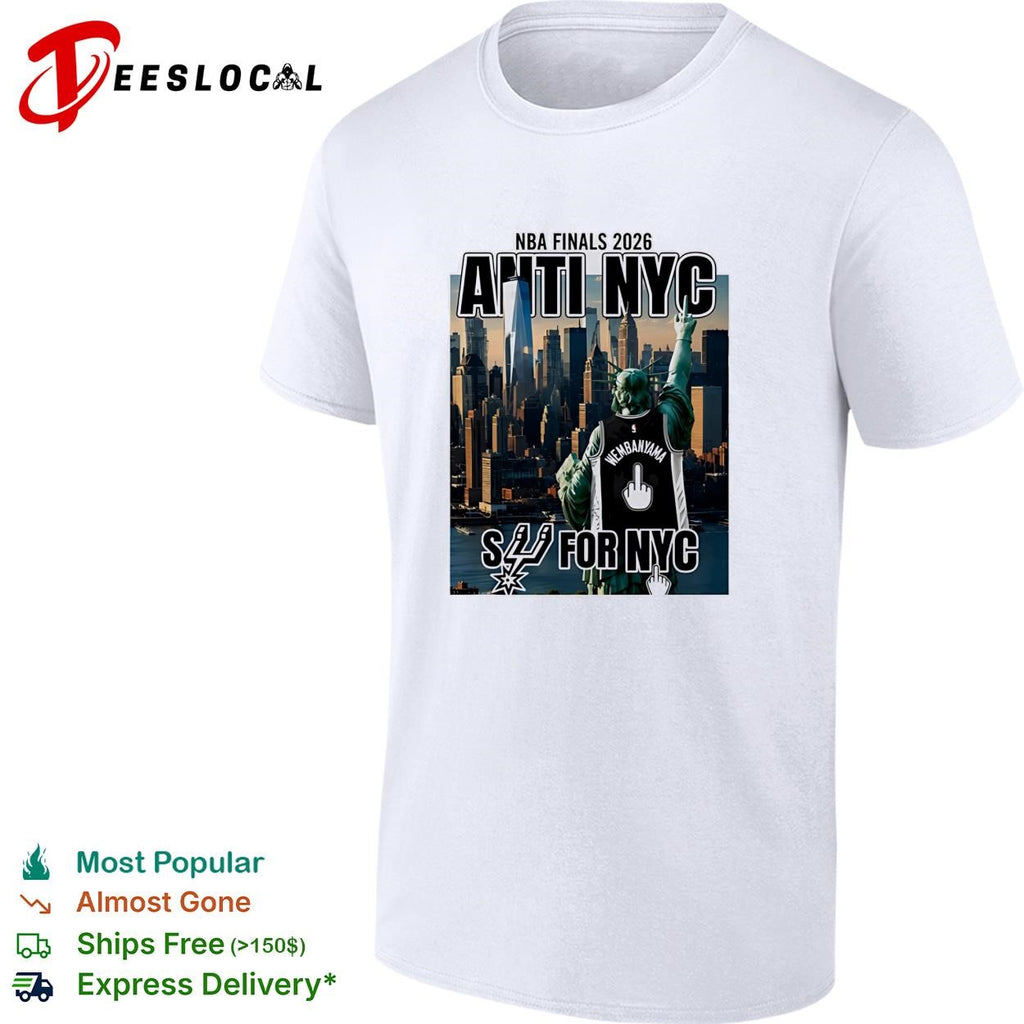 San Antonio Spurs Victor Wembanyama 1 Statue of Liberty Fuck NYC Middle Finger New York Skyline Finals 2026 shirt