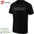 Sanctify me Lord Im still a little spicy shirt