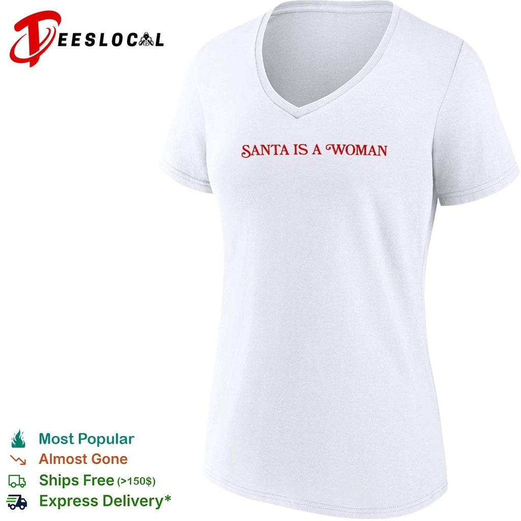 Santa is a woman shirt