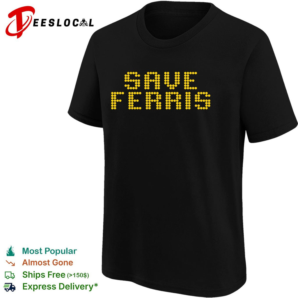 Save Ferris Ferris Buellers Day Off movie quote digital dot matrix design shirt