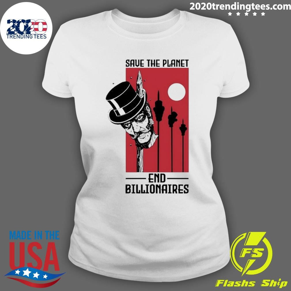 Save The Planet End Billionaires Shirt