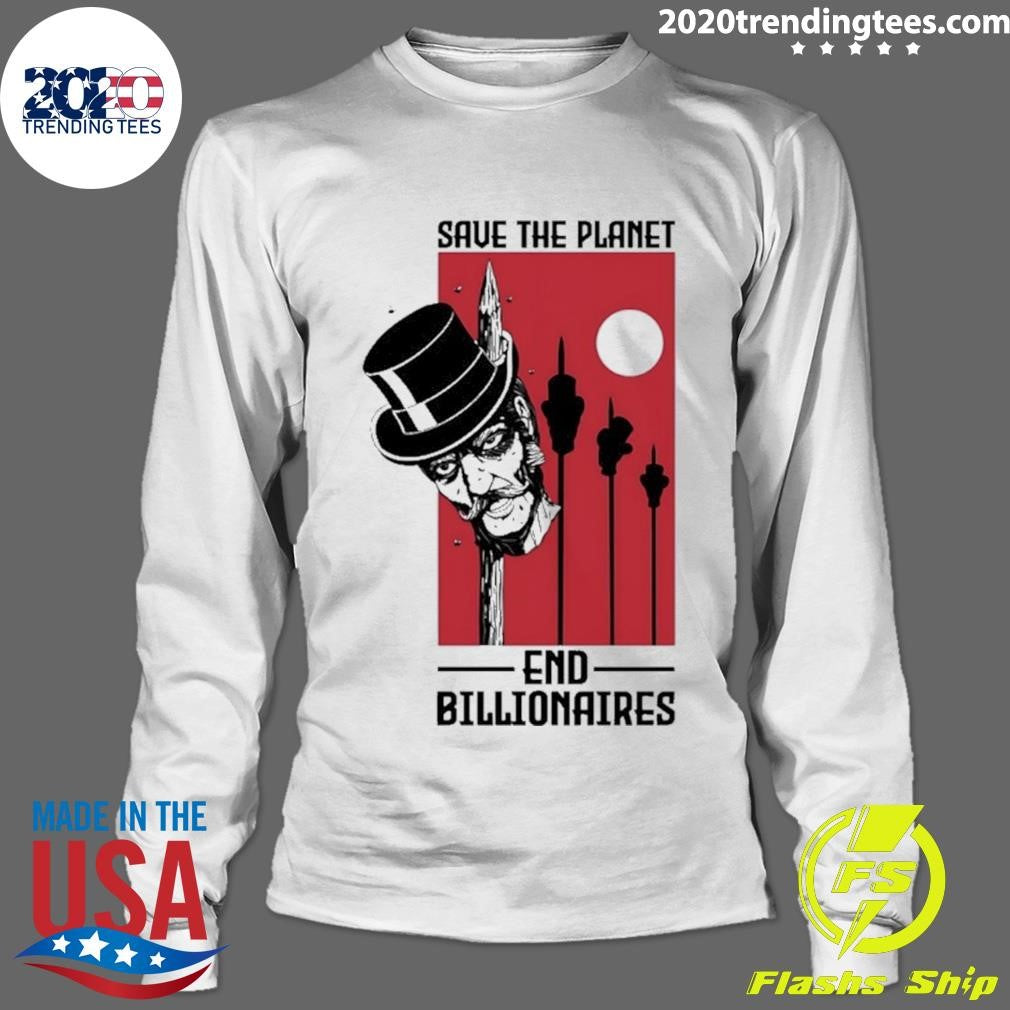 Save The Planet End Billionaires Shirt