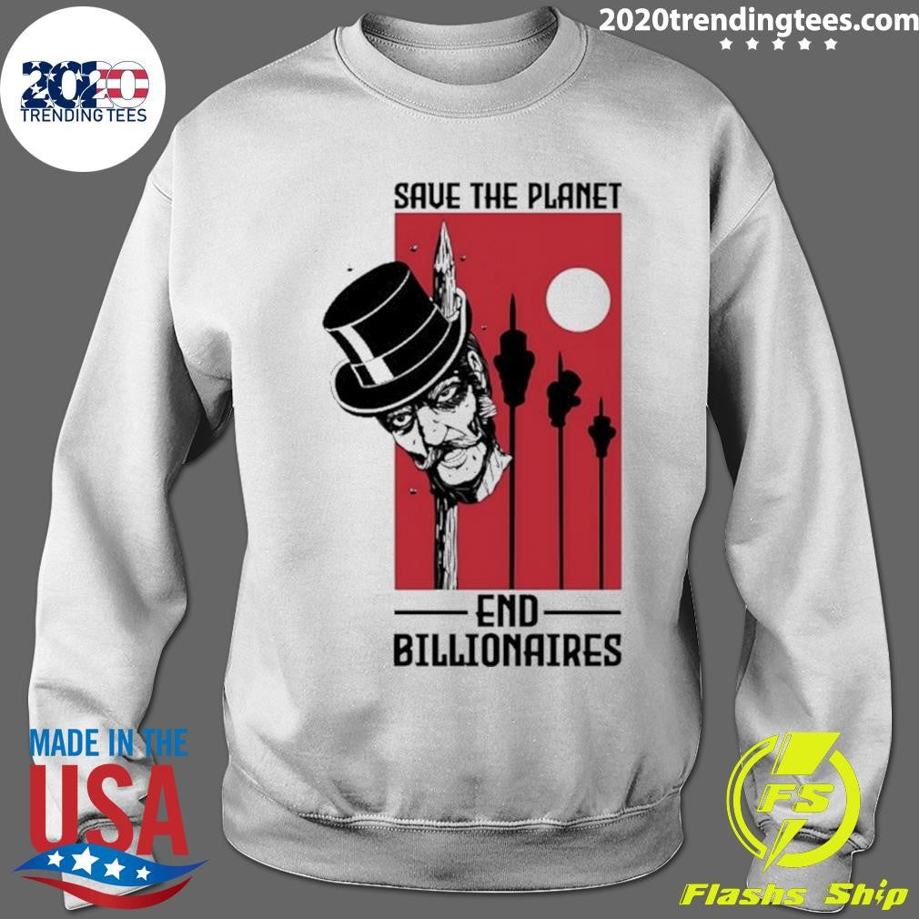 Save The Planet End Billionaires Shirt