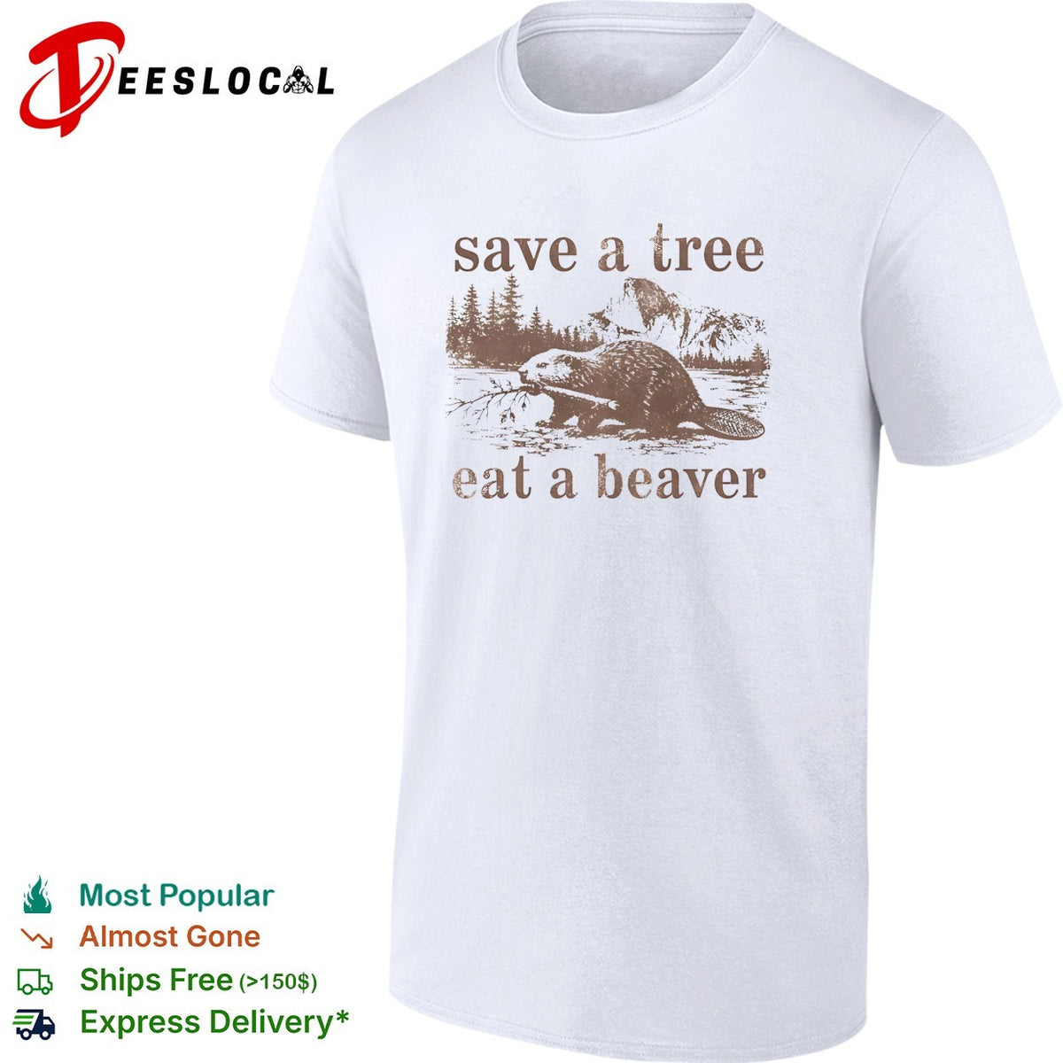 Save a tree eat a beaver nature woodland animal mountain landscape forest shirt