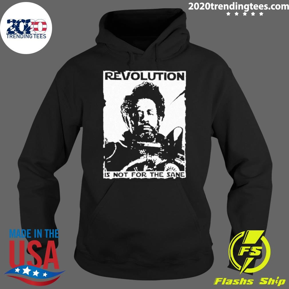 Saw Gerrera Revolution Is Not For The Sane Shirt