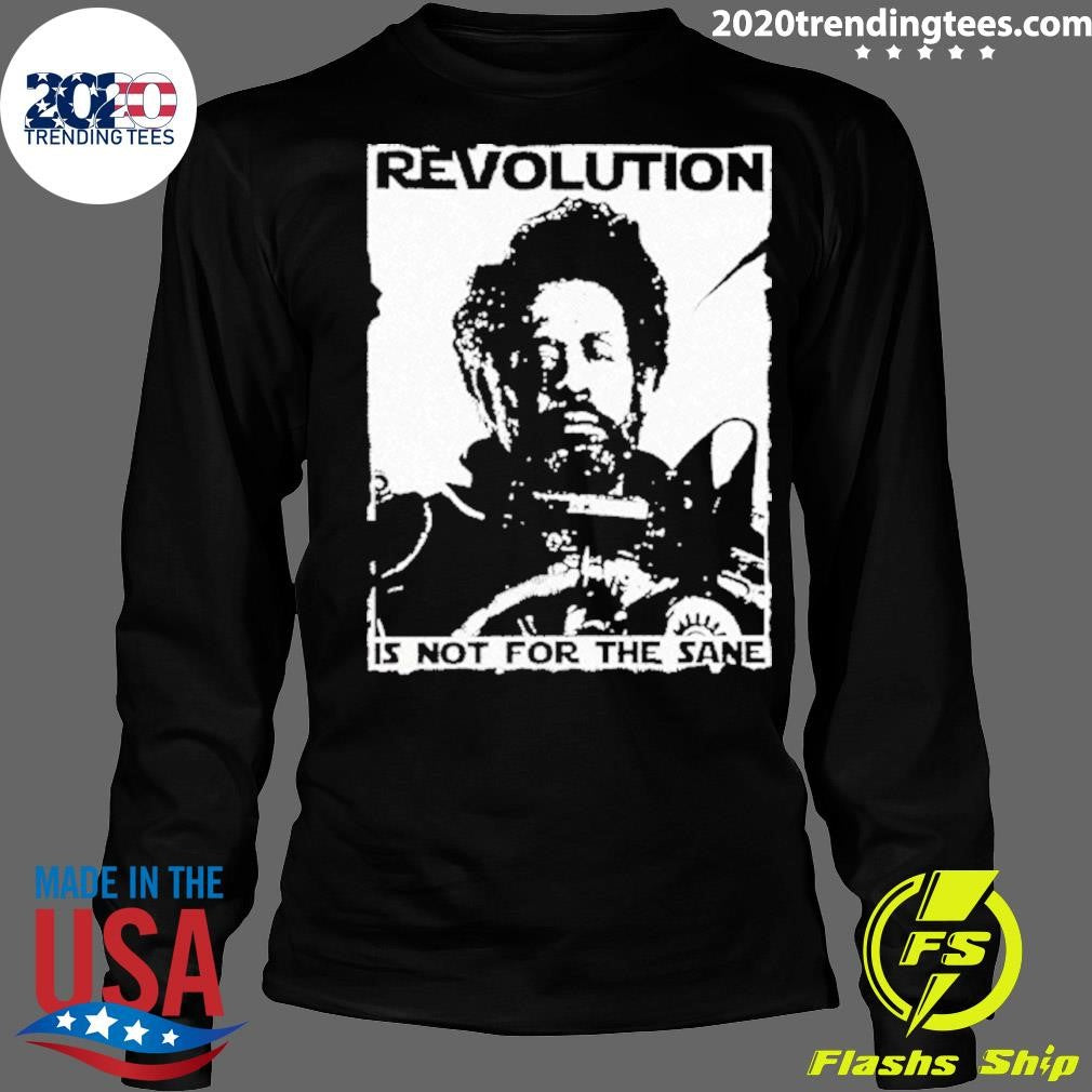 Saw Gerrera Revolution Is Not For The Sane Shirt