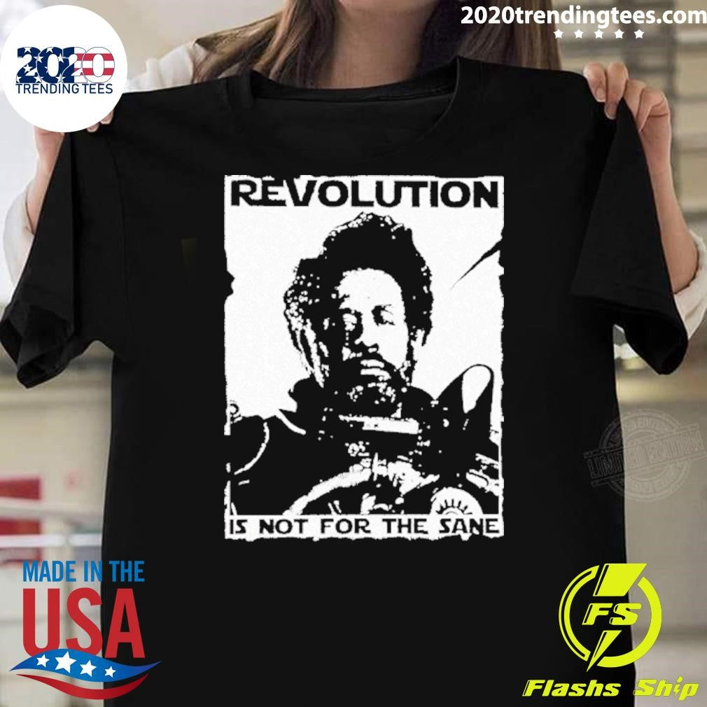 Saw Gerrera Revolution Is Not For The Sane Shirt