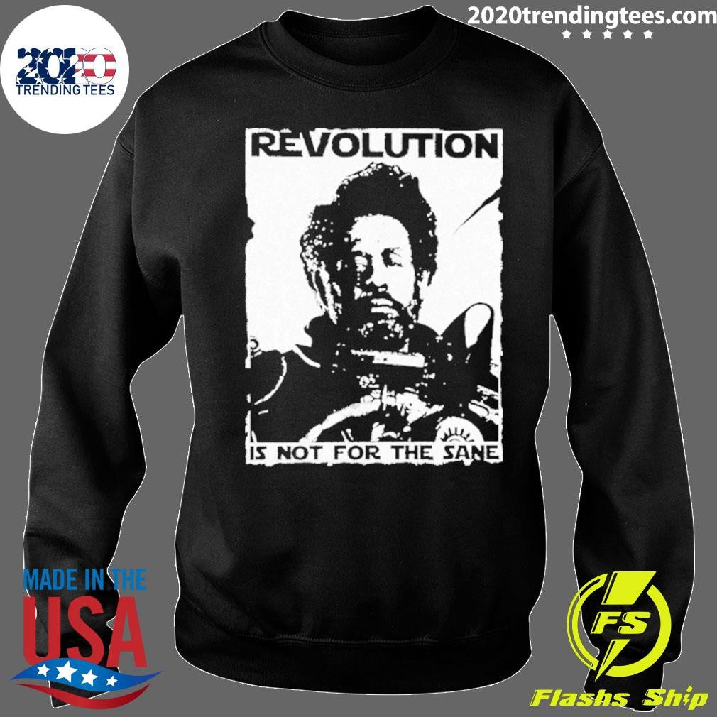 Saw Gerrera Revolution Is Not For The Sane Shirt
