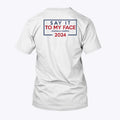 Say It To My Face Kamala Harris 2024 T Shirt