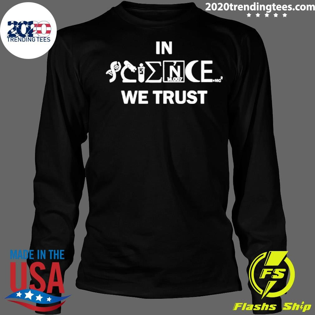 Science In Science We Trust Classic Shirt