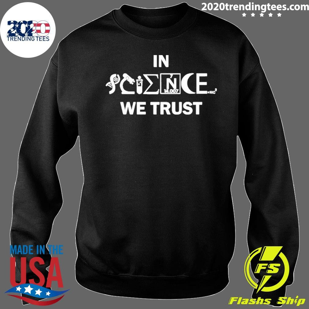 Science In Science We Trust Classic Shirt