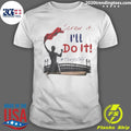 Screw It I’ll Do It Tarps Off Shirt