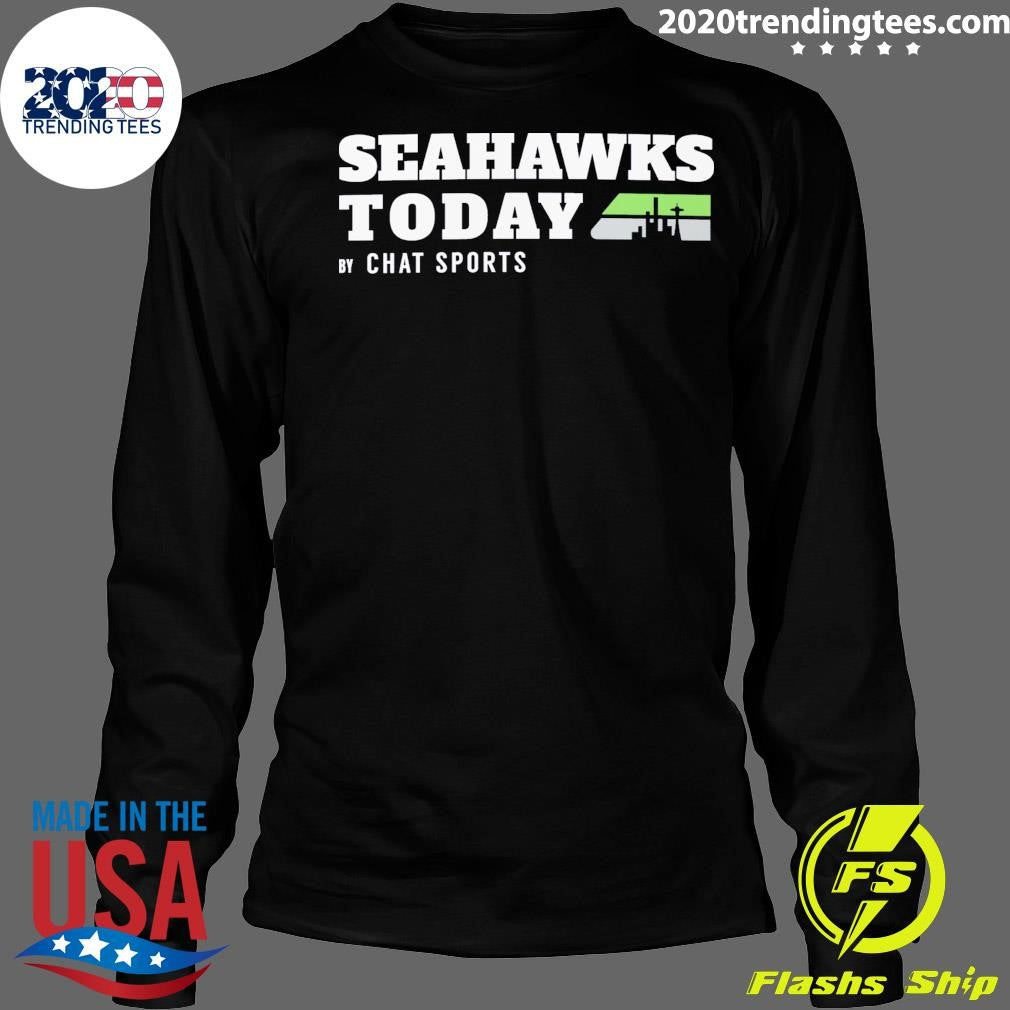 Seahawks Today by Chat Sports Shirt