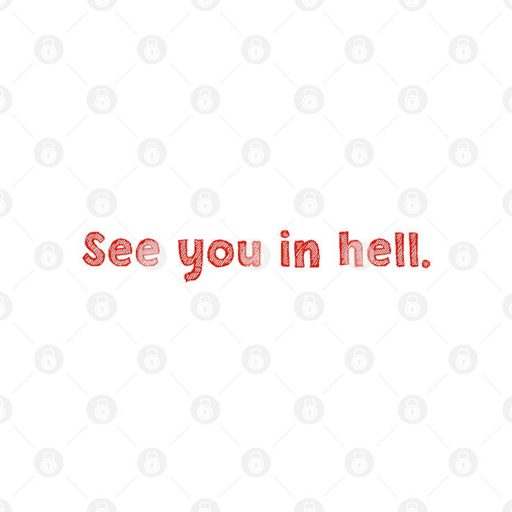 See You In Hell T Shirt