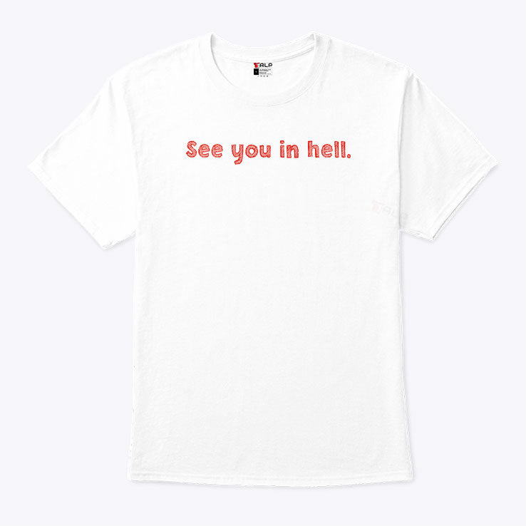 See You In Hell T Shirt