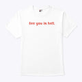 See You In Hell T Shirt