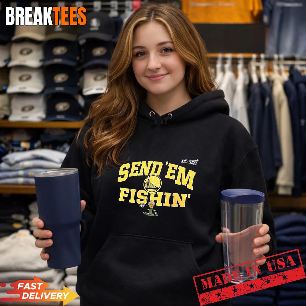 Send ‘Em Fishin Golden State Warriors NBA Playoffs 2026 T-Shirt