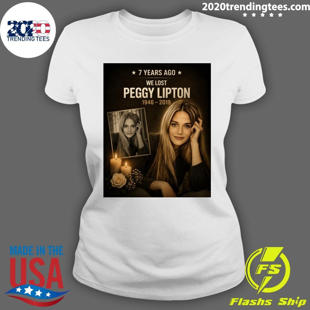 Seven Years Ago We Lost Peggy Lipton 1946-2019 Shirt