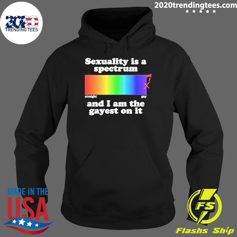 Sexuality Is A Spectrum And I Am The Gayest On It Pride Rainbow Shirt