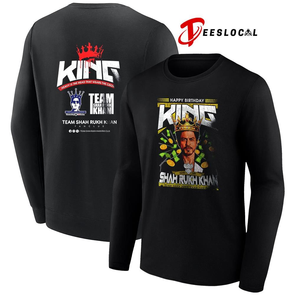 Shah Ruhh Khan happy birthday King heavy the head that wears the crown graphic shirt