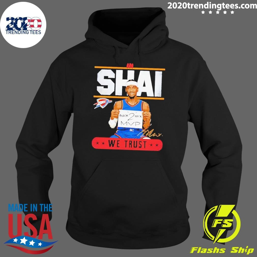 Shai Gilgeous-Alexander Okc Thunder In Shai We Trust Back 2 Back Mvp Signature Shirt