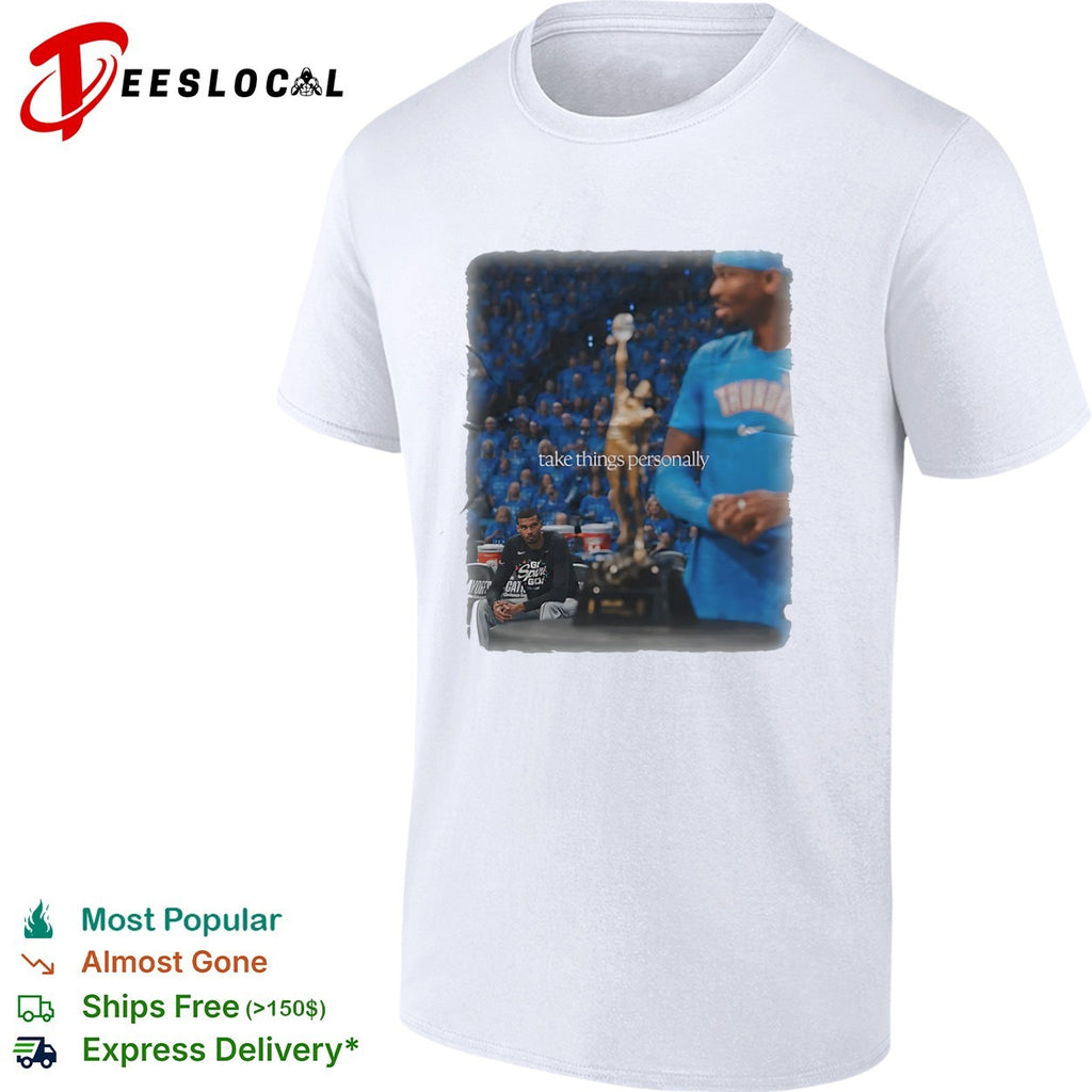Shai Gilgeous Alexander Oklahoma City Thunder NBA take things personally shirt