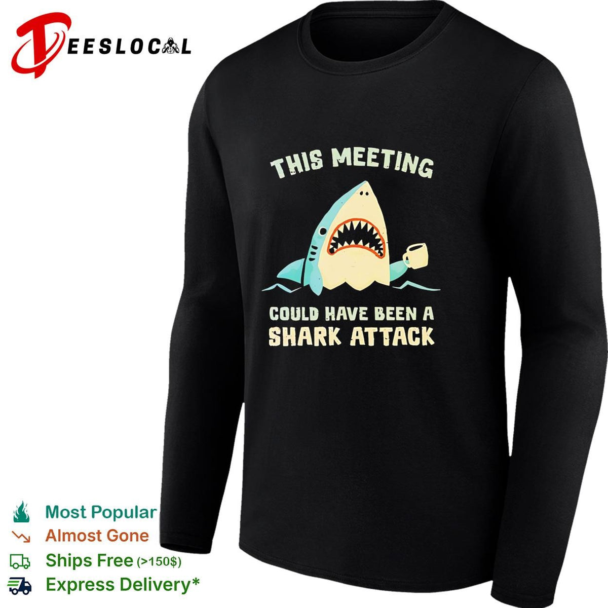 Shark holding coffee cup this meeting could have been a shark attack shirt