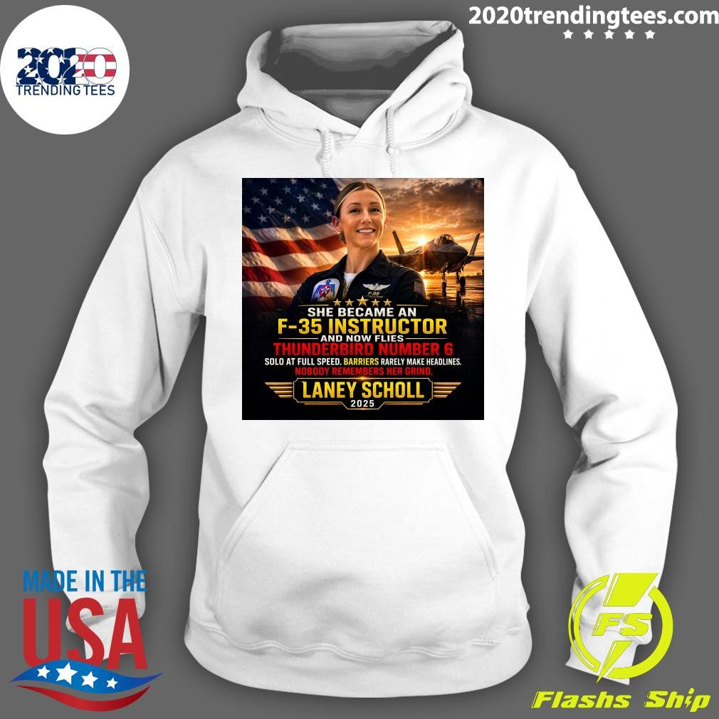 She Became An F-35 Instructor and Now Flies Thunderbird Number 6 Laney Scholl 2025 Shirt