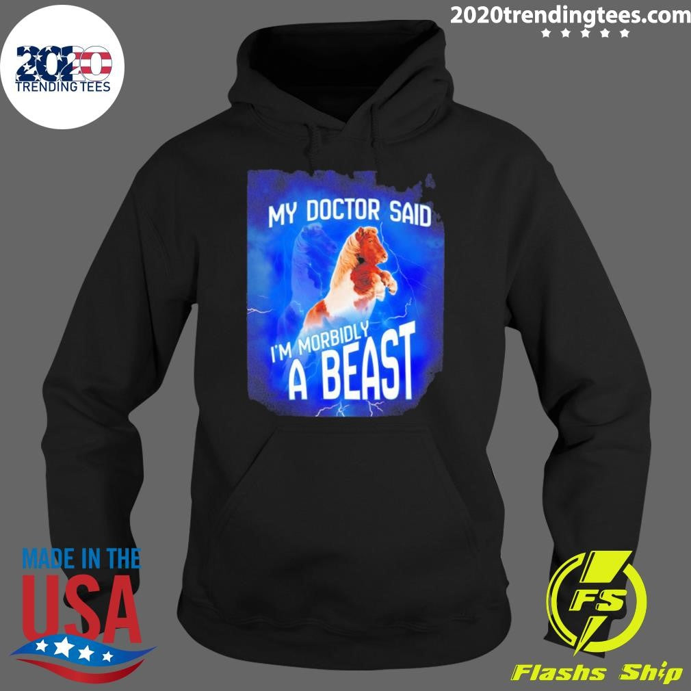 Shetland My Doctor Said I’m Morbidly A Beast Shirt