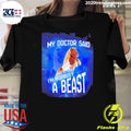Shetland My Doctor Said I’m Morbidly A Beast Shirt