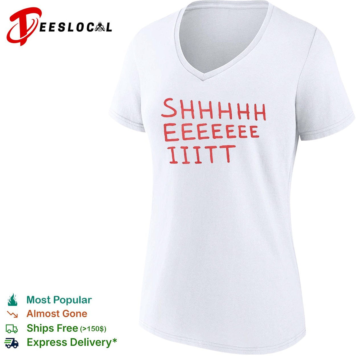Shhhhh Eeeeee Iiitt Shirt