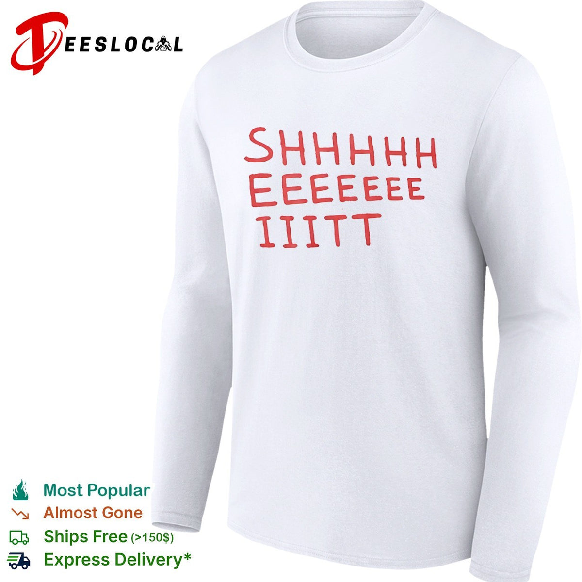 Shhhhh Eeeeee Iiitt Shirt