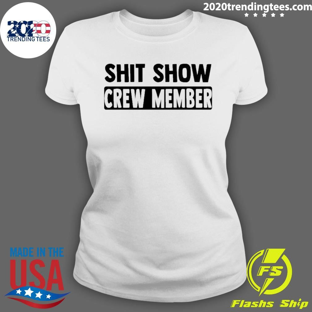Shit Show Crew Member Shirt