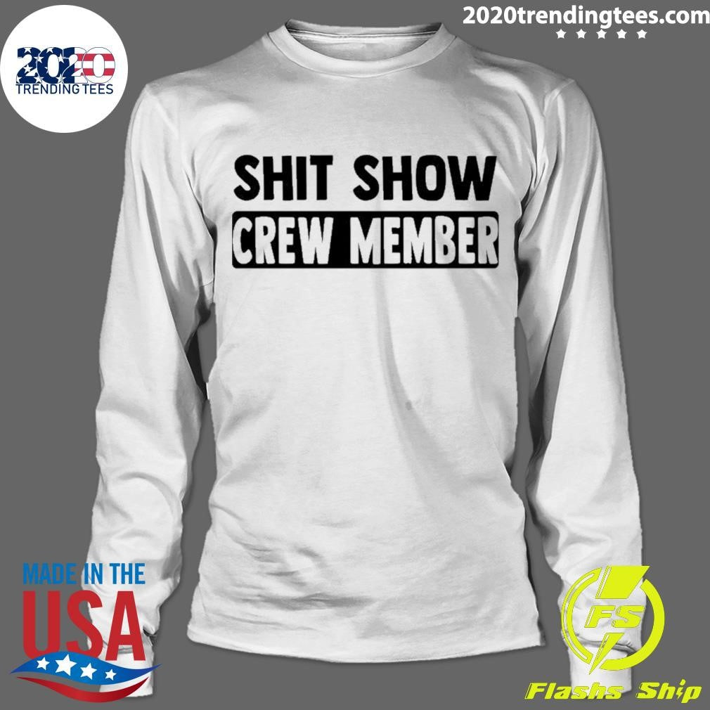 Shit Show Crew Member Shirt