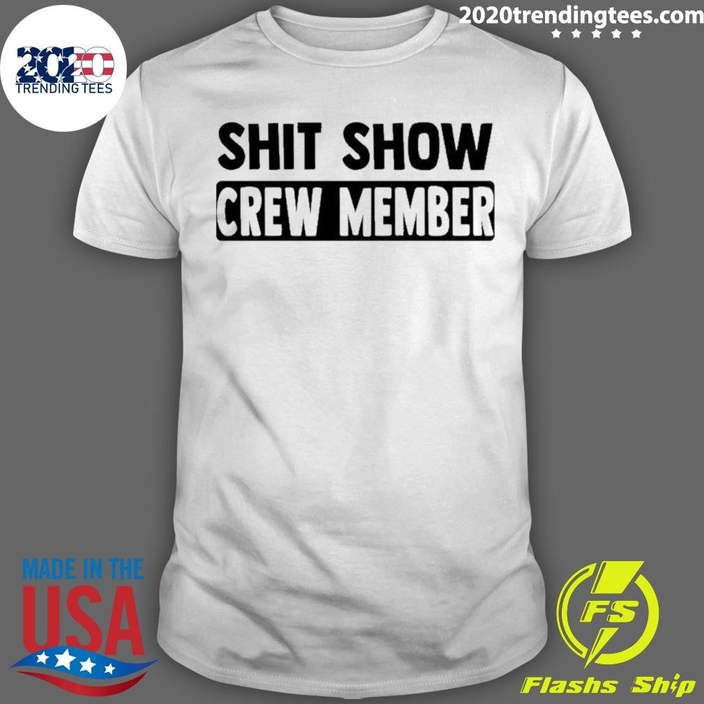 Shit Show Crew Member Shirt