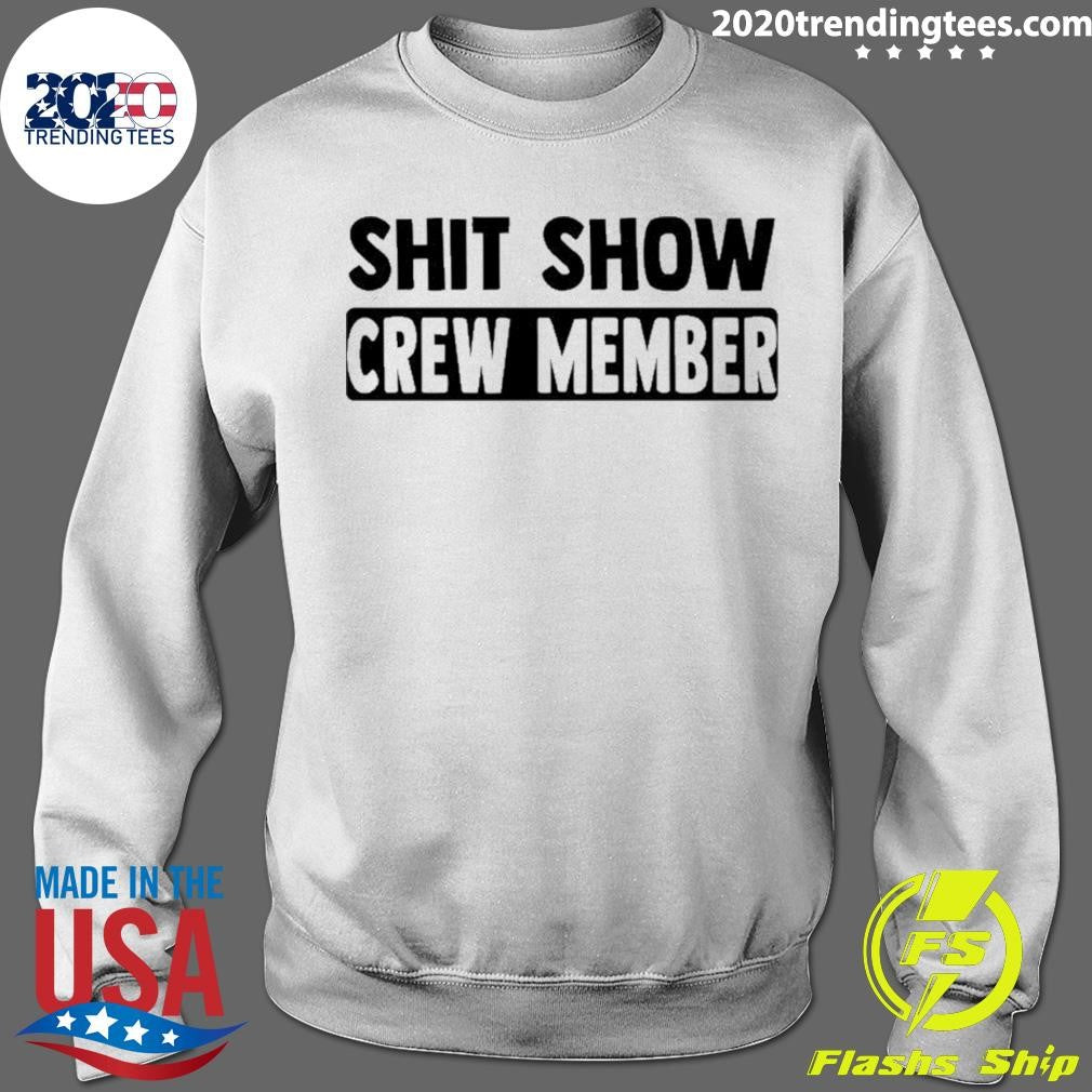 Shit Show Crew Member Shirt