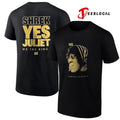 Shrek Yes Juliet we the kings forever we’ll be you and me graphic shirt