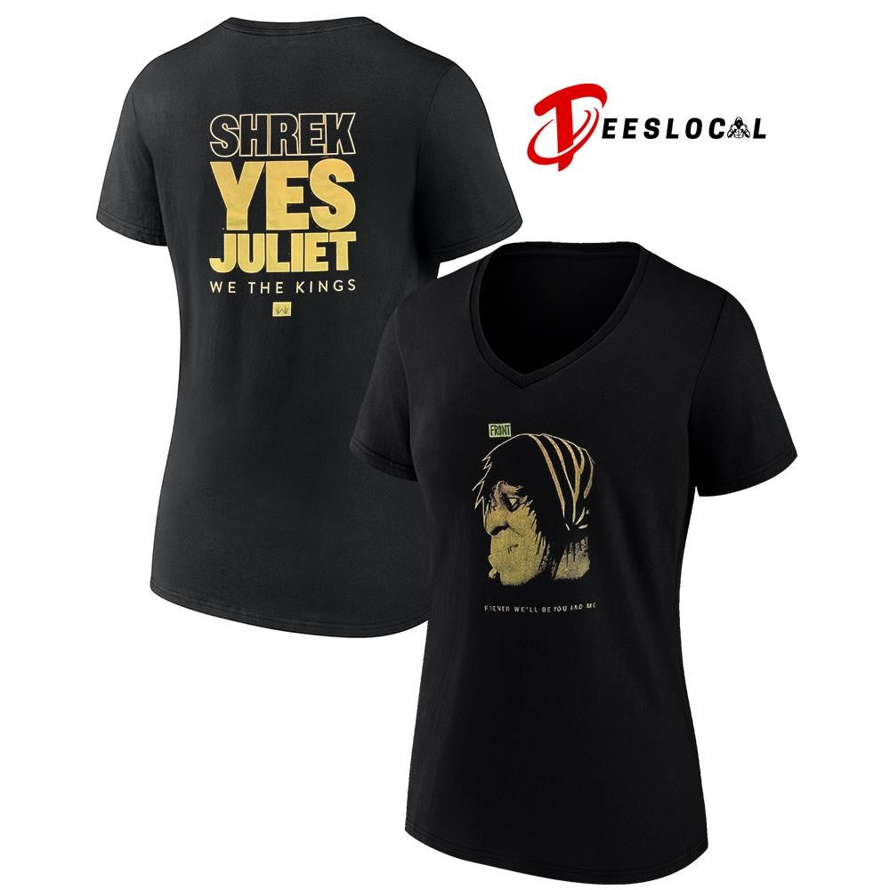 Shrek Yes Juliet we the kings forever we’ll be you and me graphic shirt