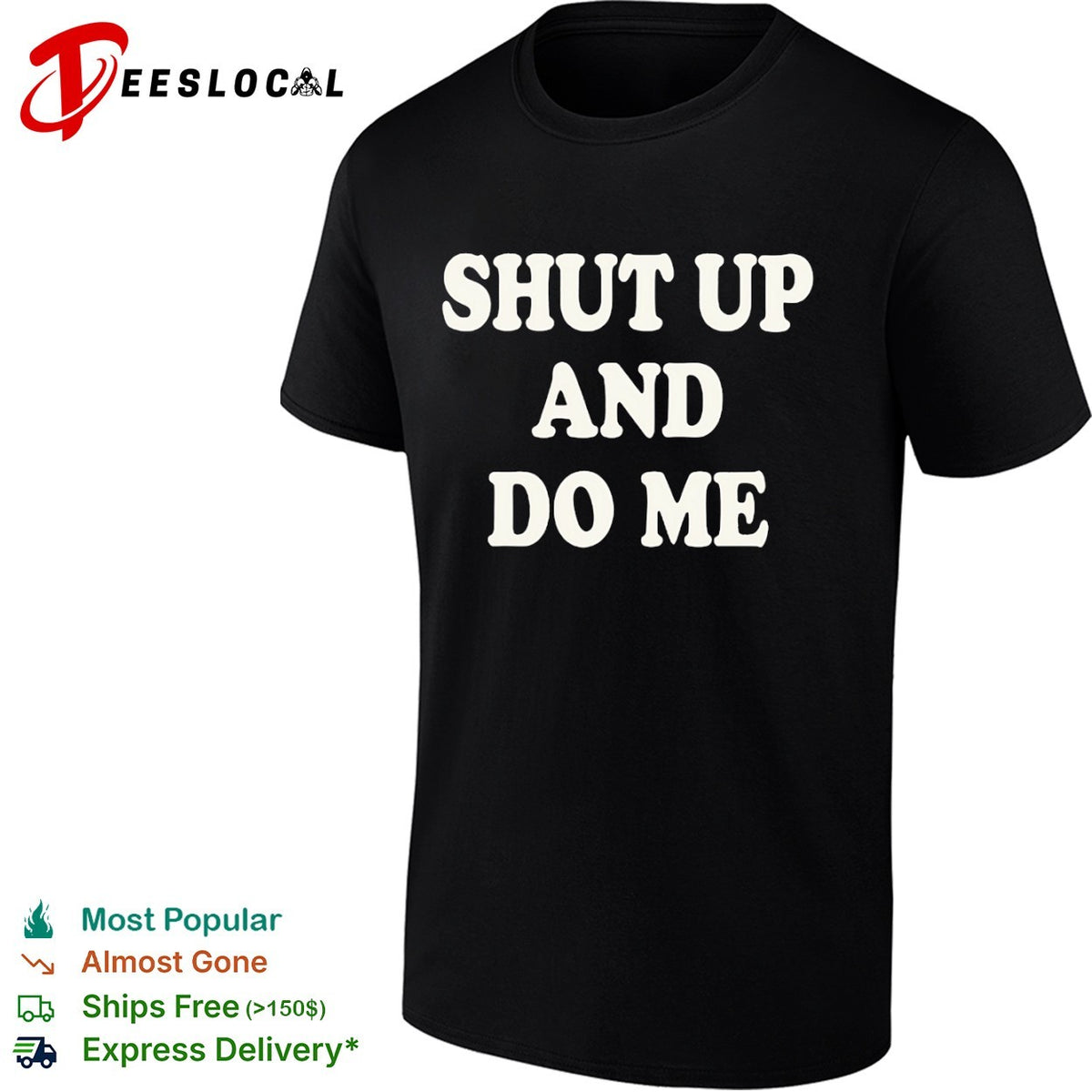 Shut up and do me shirt