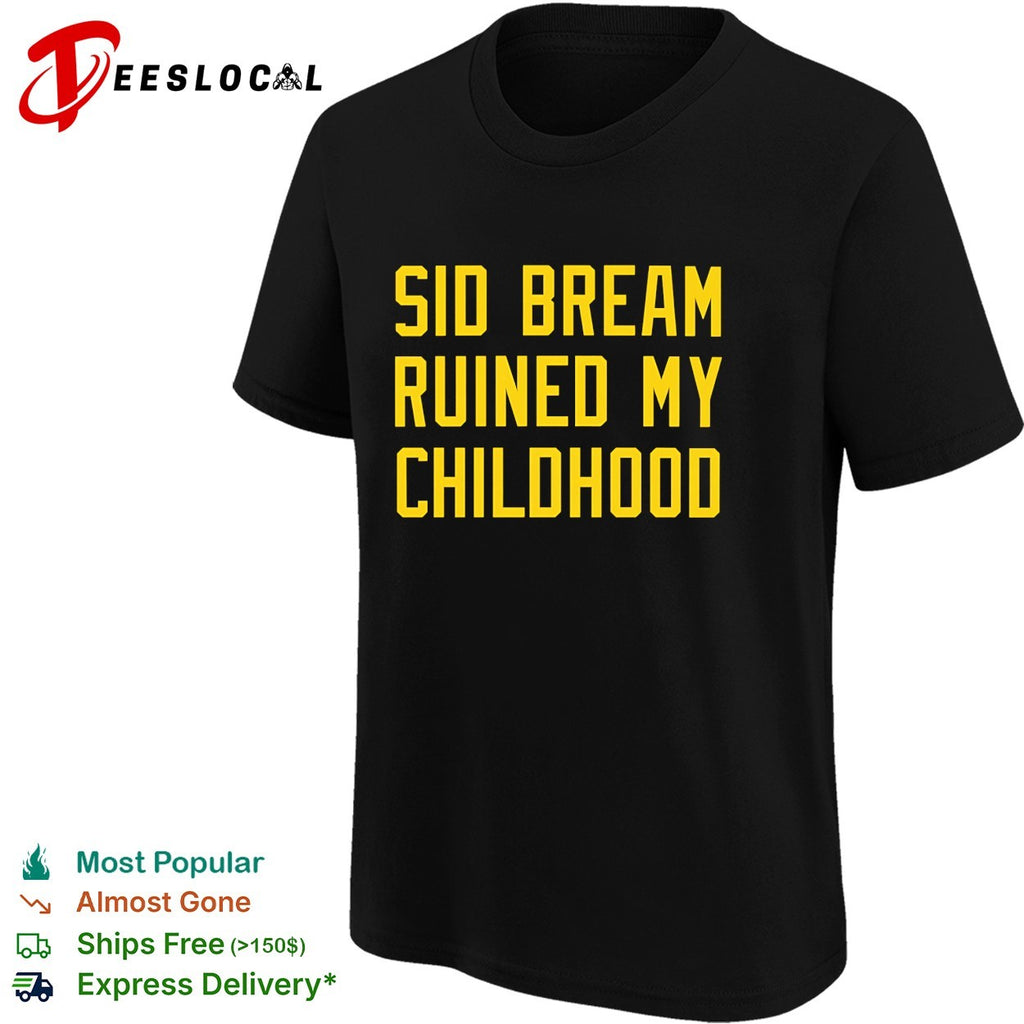 Sid Bream Ruined My Childhood Pittsburgh Pirates Atlanta Braves MLB Baseball shirt