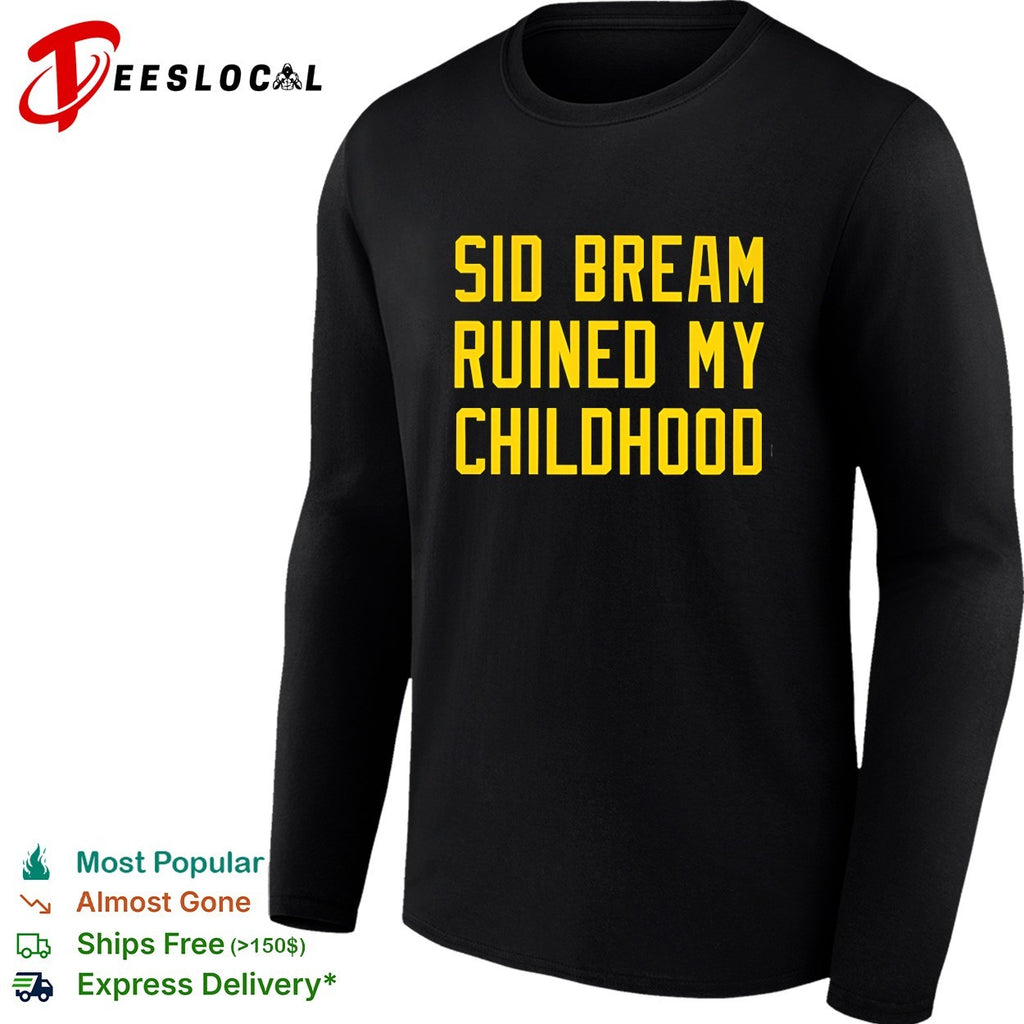 Sid Bream Ruined My Childhood Pittsburgh Pirates MLB Baseball Fan Rivalry shirt