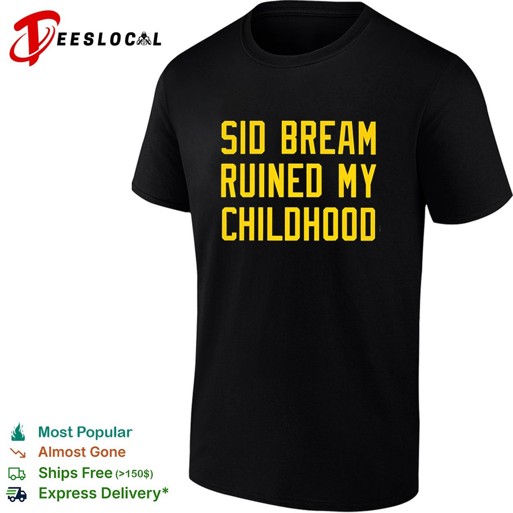 Sid Bream Ruined My Childhood Pittsburgh Pirates MLB Baseball Fan Rivalry shirt