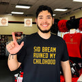 Sid Bream Ruined My Childhood text shirt