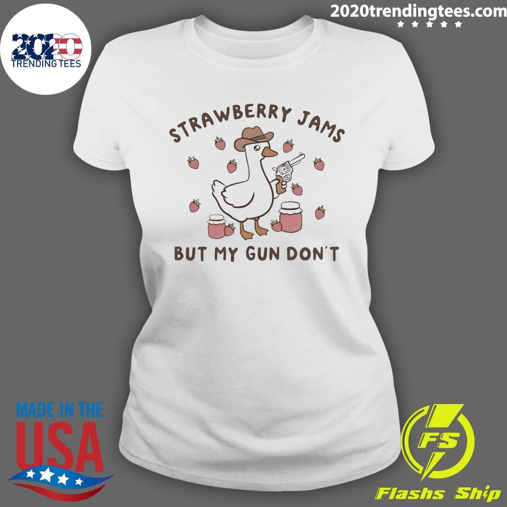 Silly Goose Strawberry Jams But My Gun Don’t Shirt