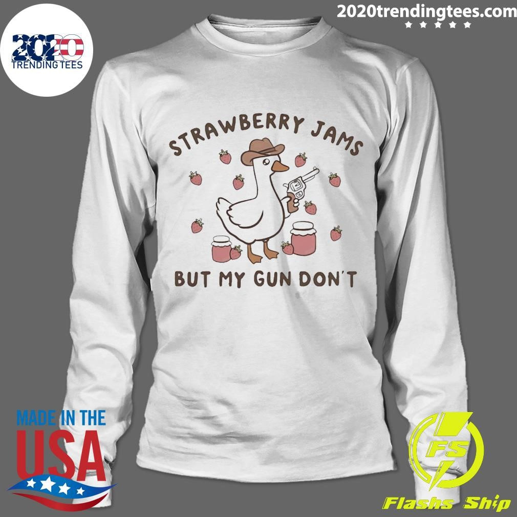 Silly Goose Strawberry Jams But My Gun Don’t Shirt