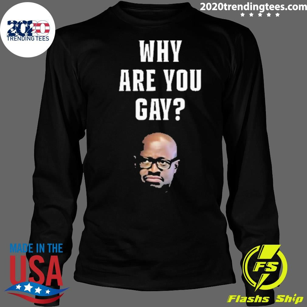 Simonkaggwanjal Why Are You Gay Shirt