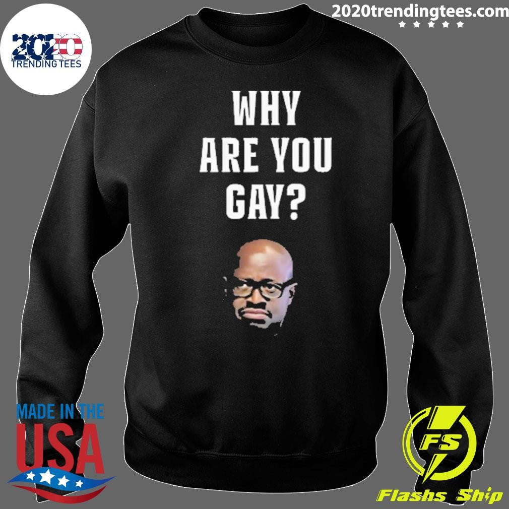 Simonkaggwanjal Why Are You Gay Shirt